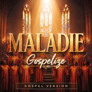 Gospelize – Maladie (Gospel) | MP3 Audio