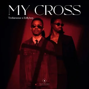 TeeFamous – My Cross ft. Erllyboy